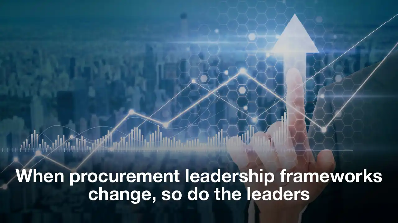 When Procurement Leadership Frameworks Redefine Leaders - CPO Strategy